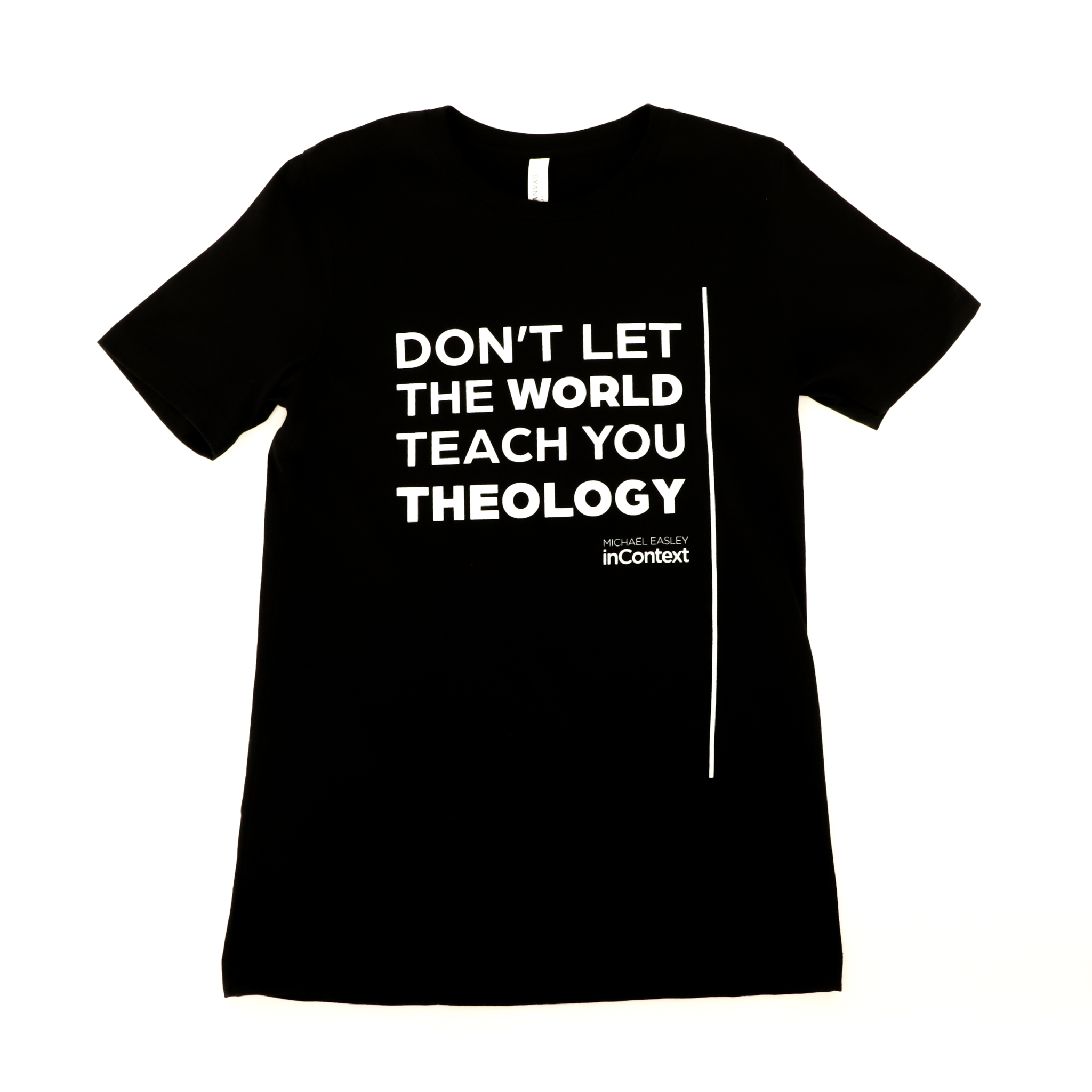 T-Shirt: Don’t Let The World Teach You Theology