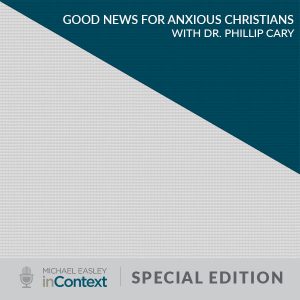 block colors with text reading good news for anxious christians with dr phillip cary