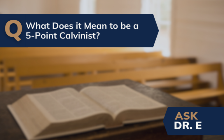 What does it mean to be a 5 point Calvinist?