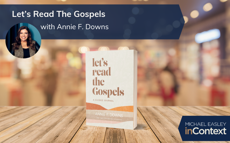 Annie F Downs Interview Let s Read The Gospels annie-f-downs-interview-let-s-read-the-gospels