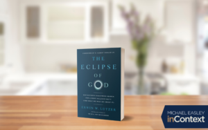 Dr. Erwin Lutzer The Eclipse of God